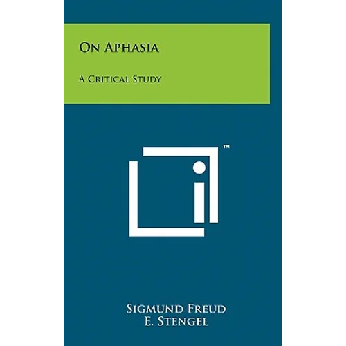 On Aphasia: A Critical Study - Hardcover
