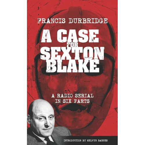 A Case For Sexton Blake (Original scripts of the radio serial) - Paperback