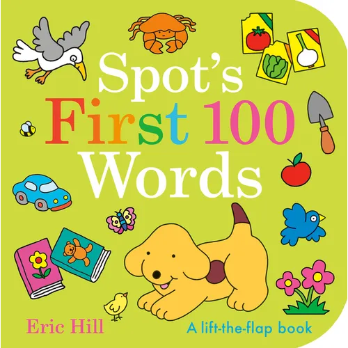 Spot's First 100 Words: A Lift-The-Flap Book - Board Book