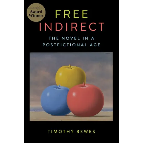 Free Indirect: The Novel in a Postfictional Age - Paperback
