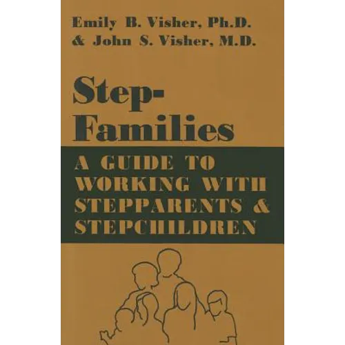 Stepfamilies: A Guide to Working with Stepparents and Stepchildren - Paperback
