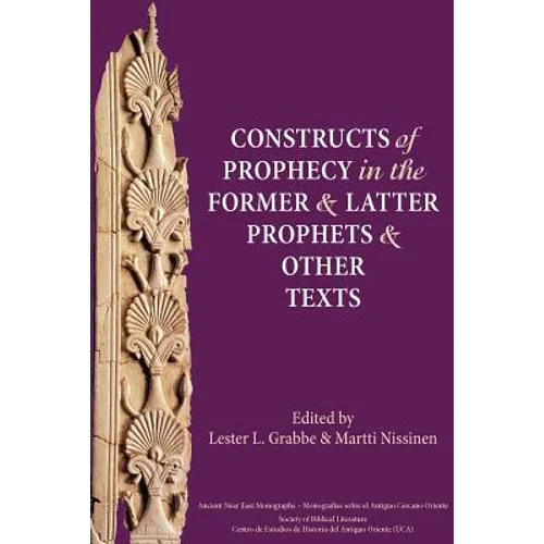 Constructs of Prophecy in the Former and Latter Prophets and Other Texts - Paperback