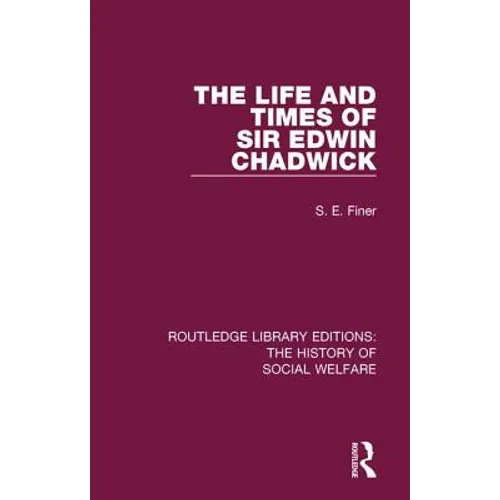 The Life and Times of Sir Edwin Chadwick - Paperback