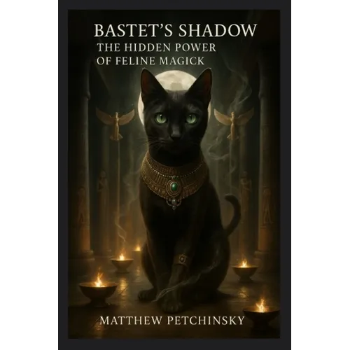 Bastet's Shadow: The Hidden Power of Feline Magick - Paperback