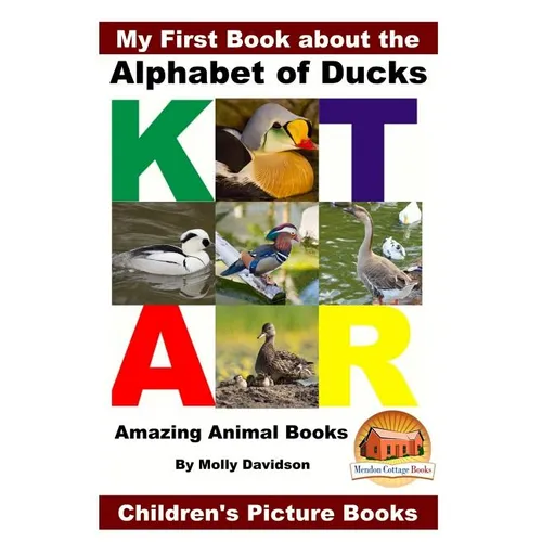 My First Book about the Alphabet of Ducks - Amazing Animal Books - Children's Picture Books - Paperback