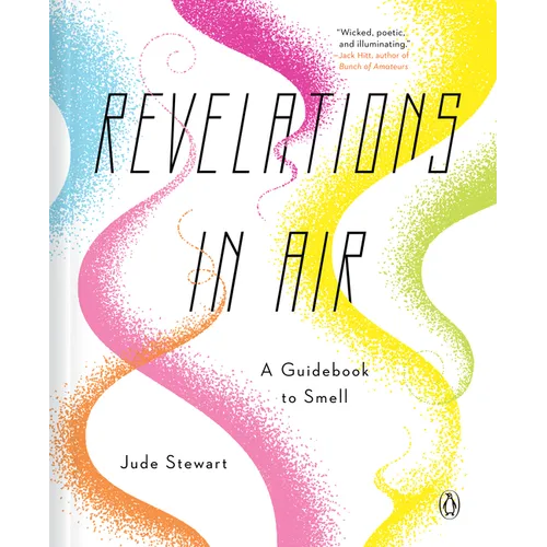 Revelations in Air: A Guidebook to Smell - Hardcover
