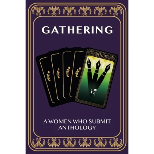 Gathering: A Women Who Submit Anthology - Paperback