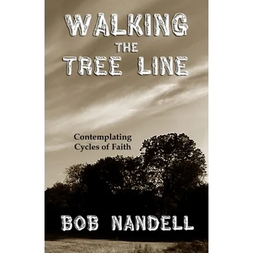Walking the Tree Line: Contemplating Cycles of Faith - Paperback