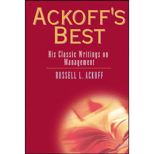 Ackoff's Best: His Classic Writings on Management - Hardcover