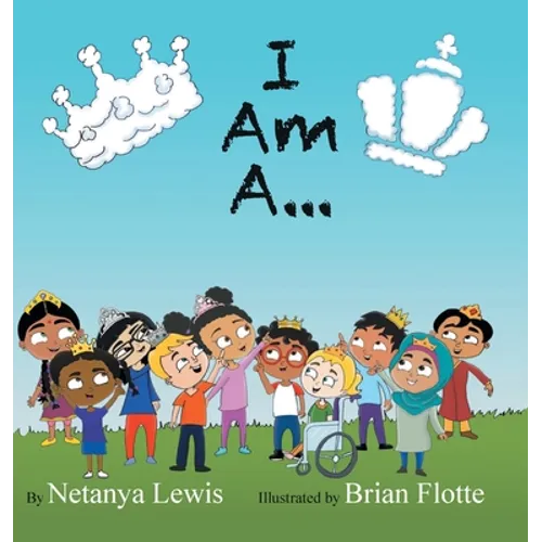 I Am A...: I Am a Princess... I Am a Prince... - Hardcover