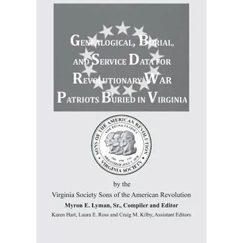 Genealogical, Burial, and Service Data for Revolutionary War Patriots Buried in Virginia - Paperback