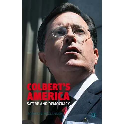 America According to Colbert: Satire as Public Pedagogy - Paperback