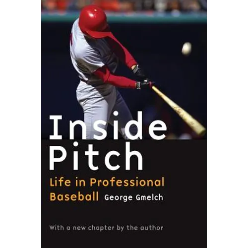 Inside Pitch: Life in Professional Baseball - Paperback