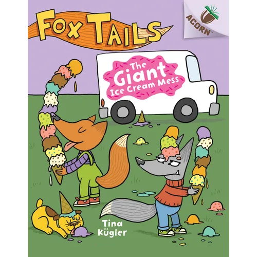 The Giant Ice Cream Mess: An Acorn Book (Fox Tails #3): Volume 3 - Hardcover