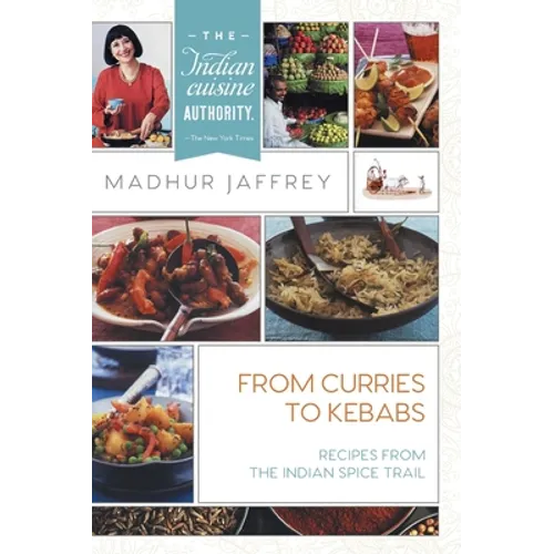 From Curries to Kebabs: Recipes from the Indian Spice Trail - Hardcover