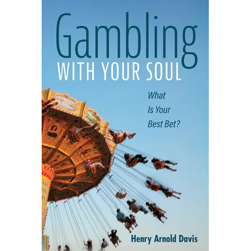 Gambling with Your Soul: What Is Your Best Bet? - Hardcover