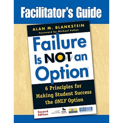Facilitator′s Guide to Failure Is Not an Option(r): 6 Principles for Making Student Success the Only Option - Paperback