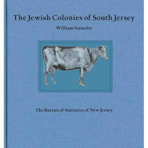 The Jewish Colonies of South Jersey: Historical Sketch of Their Establishment and Growth - Paperback