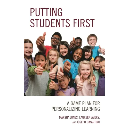 Putting Students First: A Game Plan for Personalizing Learning - Paperback