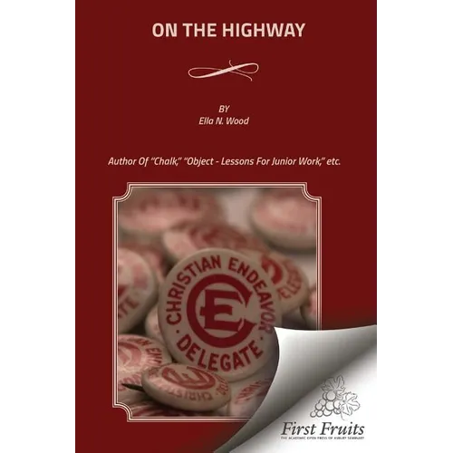On The Highway: The Bible For The Children, From Genesis To Revelation. Illustrated By Object - Lessons, Chalk - Talks, Sand-Board, An - Paperback
