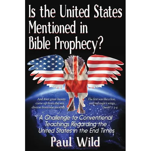 Is the United States Mentioned In Bible Prophecy?: With a Treatise on the Ezekiel 38 and Psalm 83 Wars - Paperback