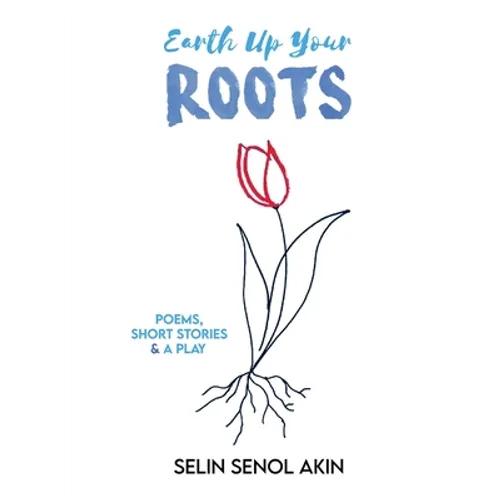 Earth Up Your Roots - Paperback