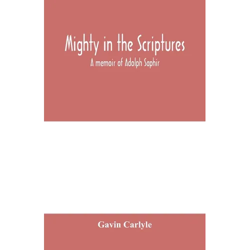 Mighty in the Scriptures." A memoir of Adolph Saphir - Paperback