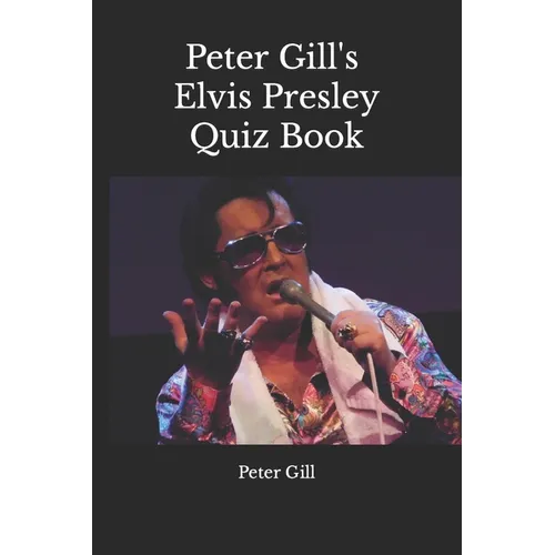 Peter Gill's Elvis Presley Quiz Book - Paperback