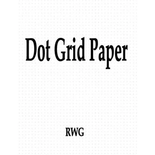 Dot Grid Paper: 200 Pages 8.5" X 11" - Paperback