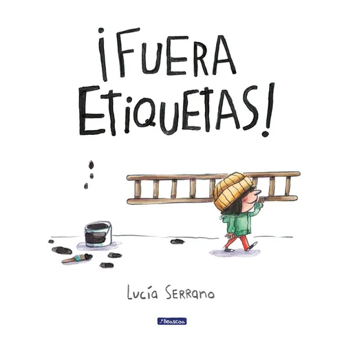 ¡Fuera Etiquetas!: Un Cuento Sobre El Poder de Las Palabras / Throw Out All Labe Ls - Hardcover