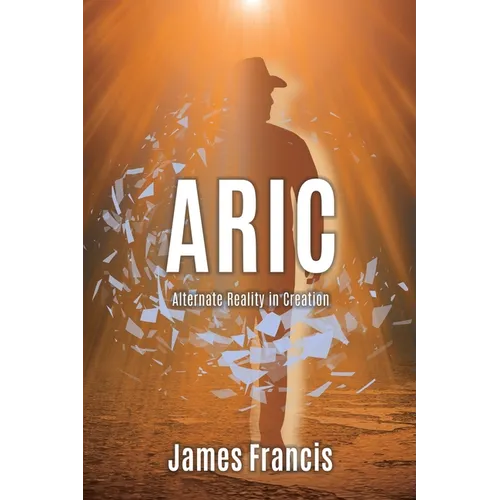 Aric: Alternate Reality in Creation - Paperback