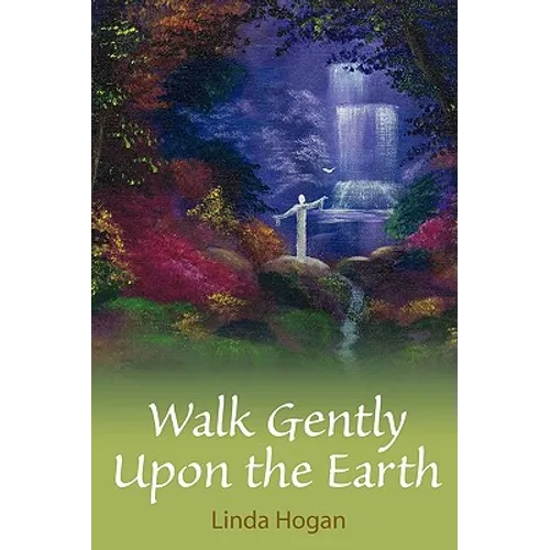 Walk Gently Upon the Earth - Paperback