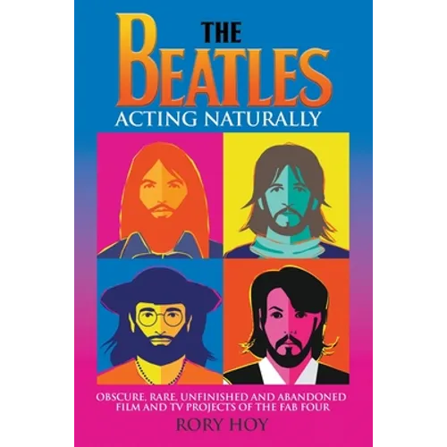 The Beatles: Acting Naturally - Paperback