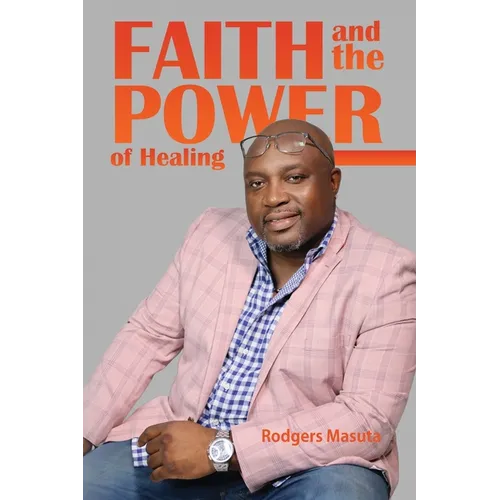 Faith and the Power of Healing - Paperback
