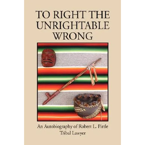 To Right the Unrightable Wrong - Hardcover