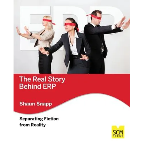 The Real Story Behind Erp: Separating Fiction from Reality - Paperback