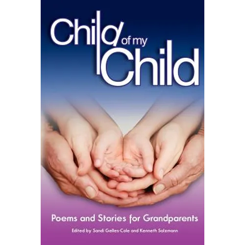 Child of My Child: Poems and Stories for Grandparents - Paperback