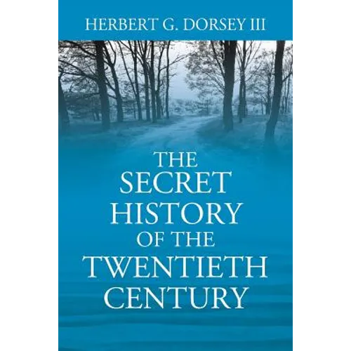 The Secret History of the Twentieth Century - Paperback
