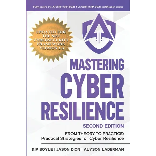 Mastering Cyber Resilience: From Theory to Practice: Practical Strategies for Cyber Resilience (Second Edition) - Paperback