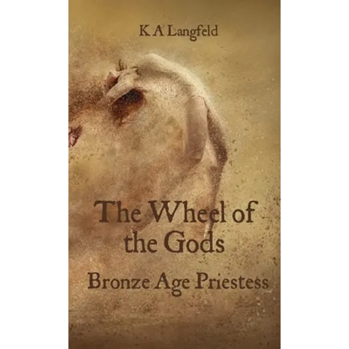 The Wheel of the Gods: Bronze Age Priestess - Paperback