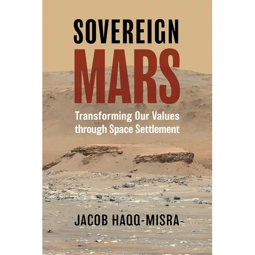 Sovereign Mars: Transforming Our Values Through Space Settlement - Paperback
