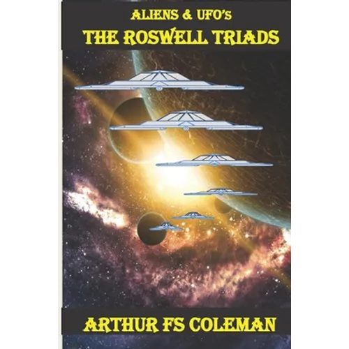 Aliens & UFO's - The Roswell Triads - Paperback