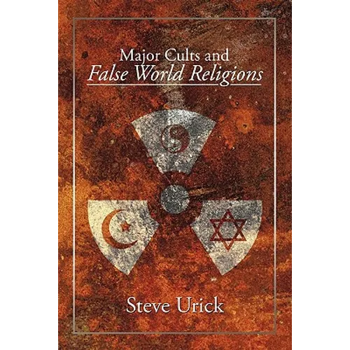 Major Cults and False World Religions - Paperback