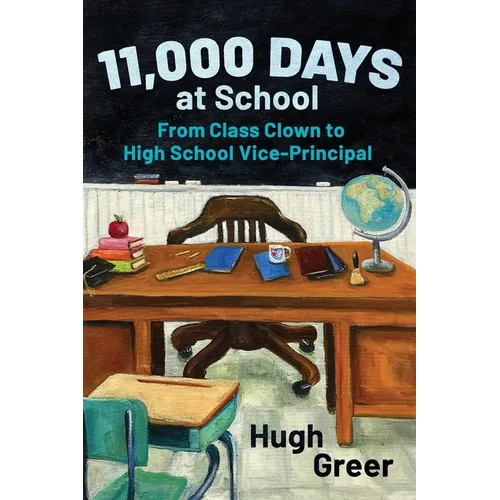 11,000 Days at School: From Class Clown to High School Vice-Principal - Paperback