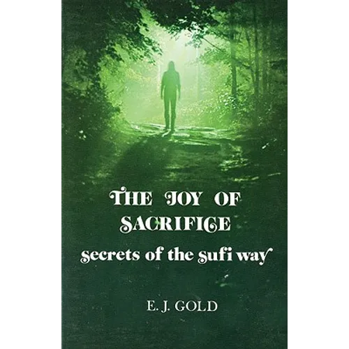 The Joy of Sacrifice: Secrets of the Sufi Way - Paperback
