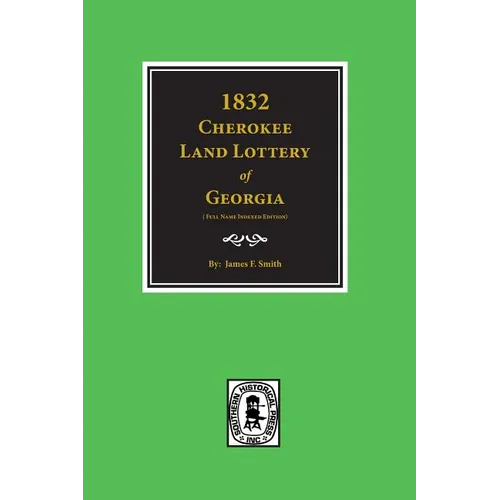 1832 Cherokee Land Lottery of Georgia - Paperback