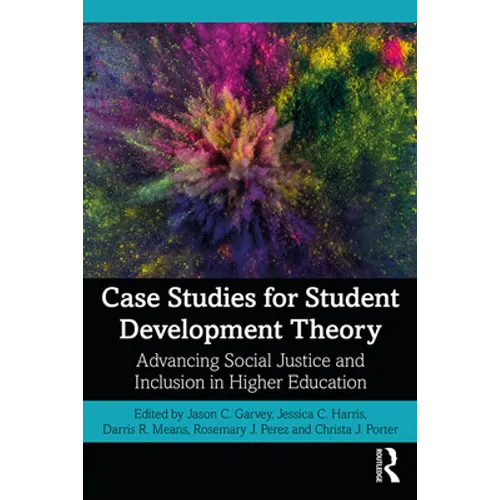 Case Studies for Student Development Theory: Advancing Social Justice and Inclusion in Higher Education - Paperback