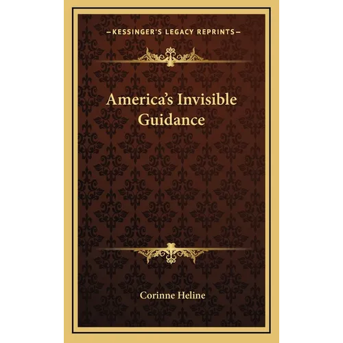 America's Invisible Guidance - Hardcover