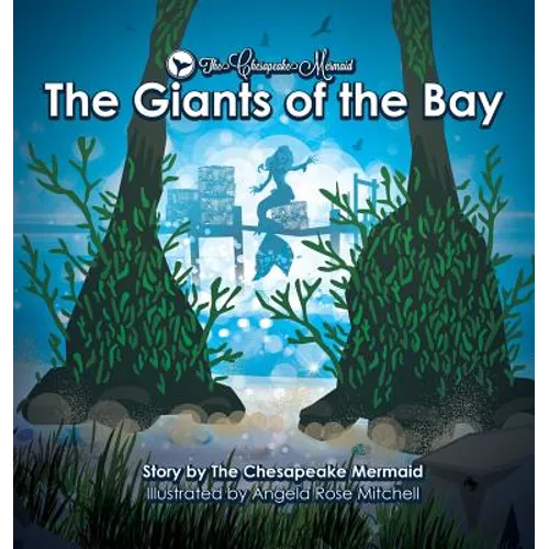 The Chesapeake Mermaid: and The Giants of the Bay - Hardcover
