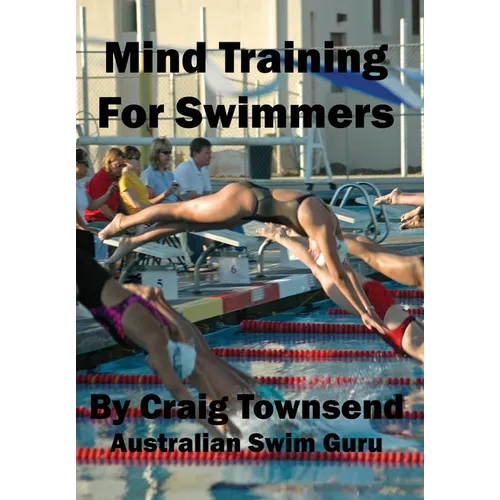 Mind Training For Swimmers - Hardcover